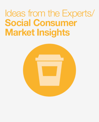 Ideas from the Experts: Social Consumer Market Insights