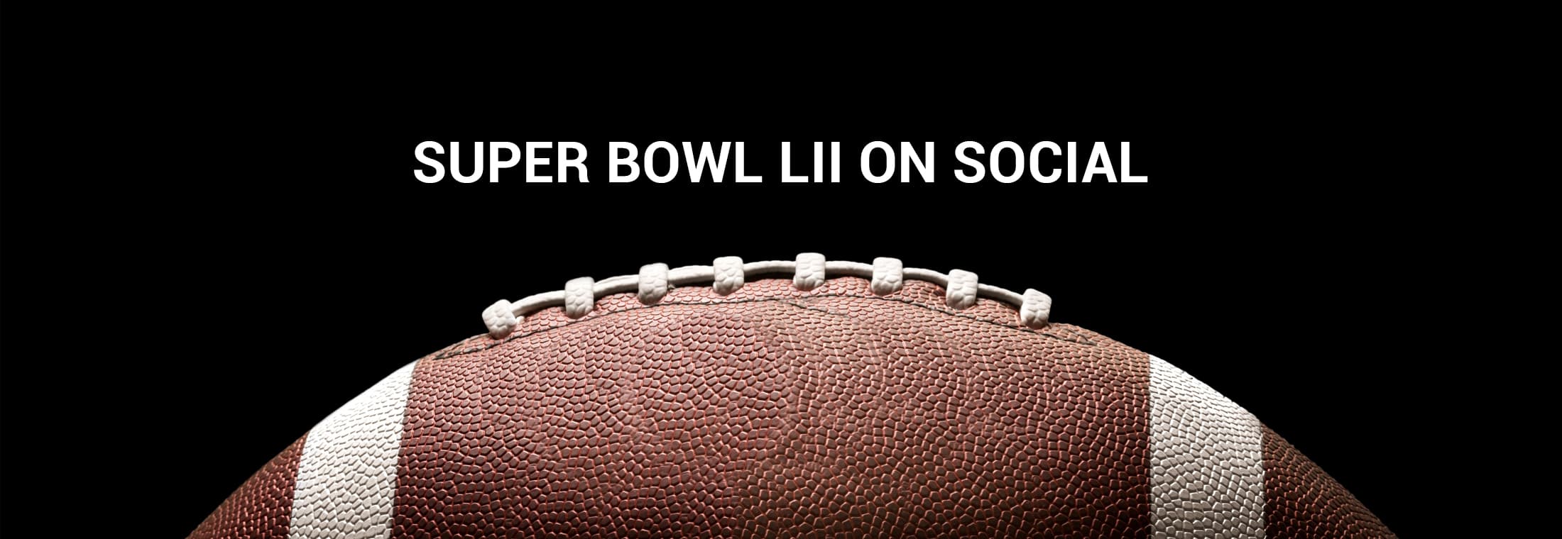 Super Bowl LII Ads: Data Reveals Brands That Did Best on Social Media