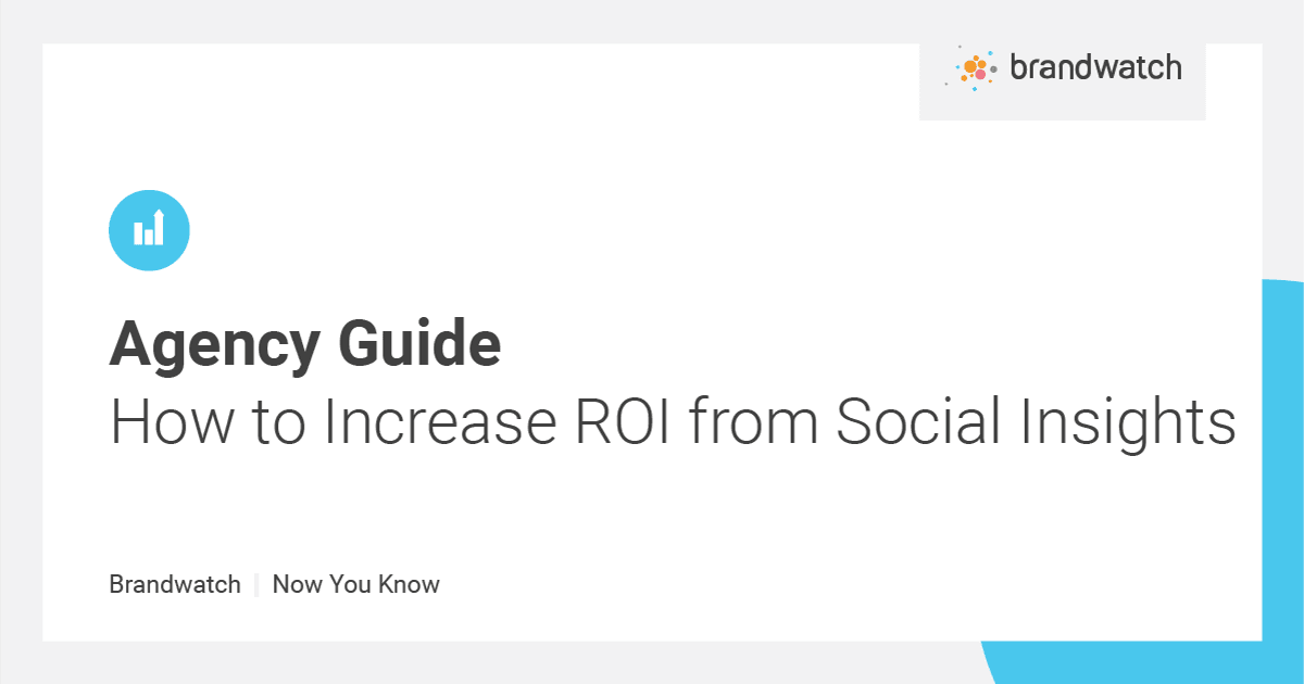 Agency Guide: How to Use Social Insights to Increase ROI