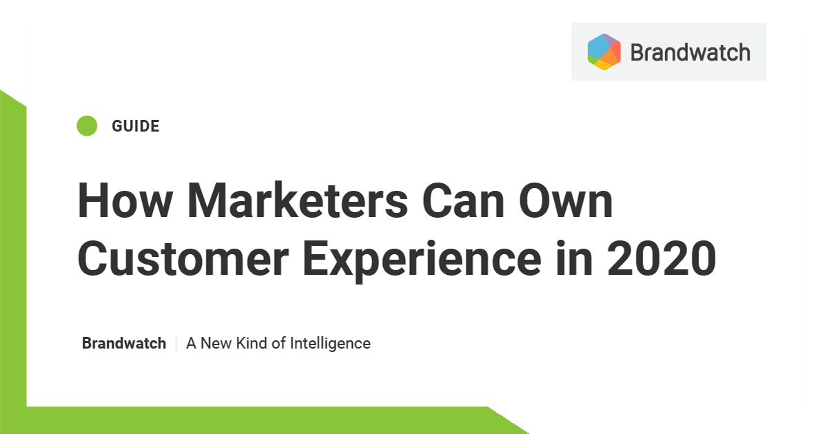 How Marketers Can Own Customer Experience (CX) in 2020
