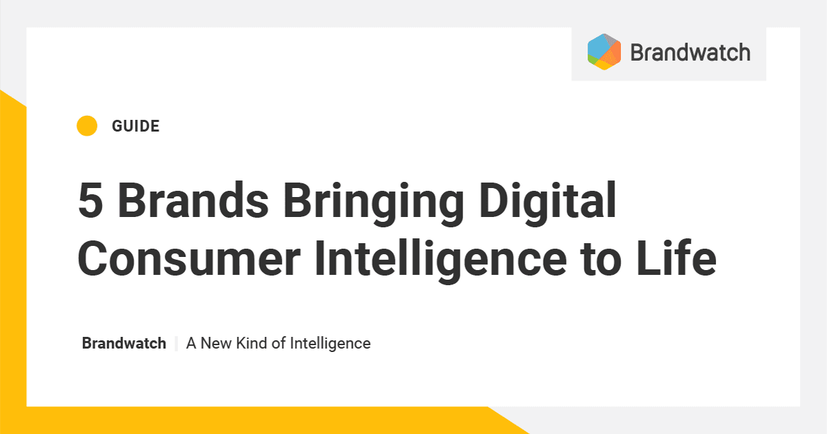 5 Brands Bringing Digital Consumer Intelligence to Life