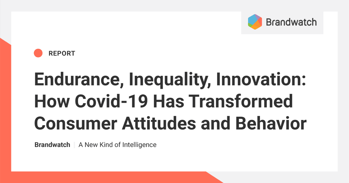 Endurance, Inequality, Innovation: How Covid-19 Has Transformed Consumer Attitudes and Behaviors