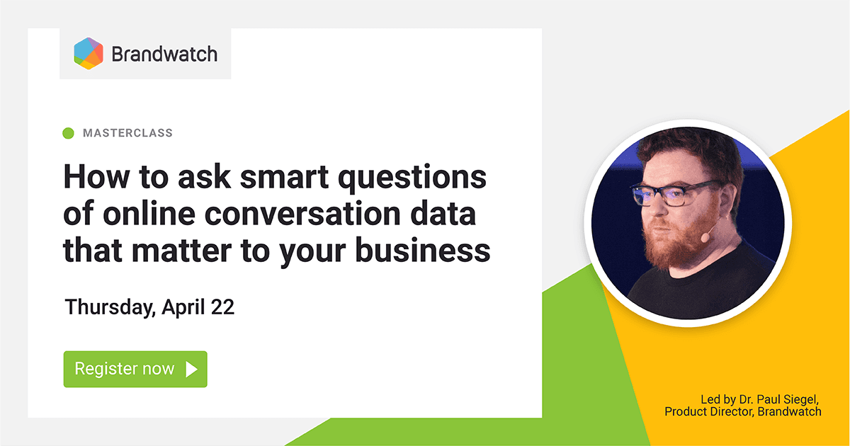 [Masterclass] How to Ask Smart Questions of Online Conversation Data that Matter to Your Business