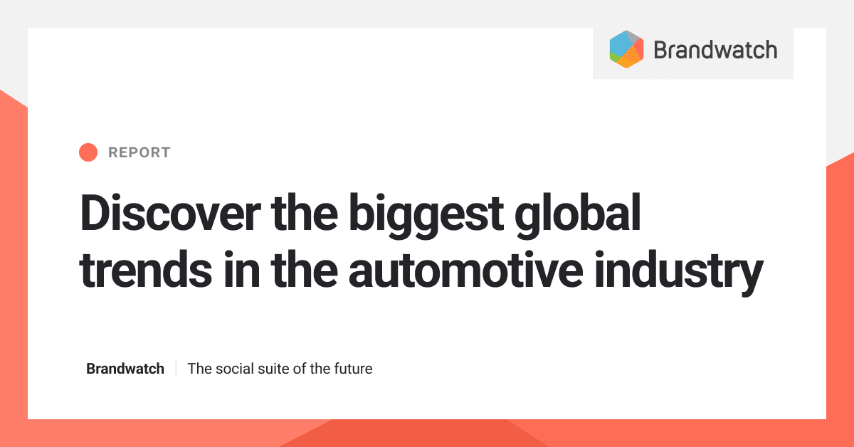 Consumer Trends in the Automotive Industry |  Brandwatch