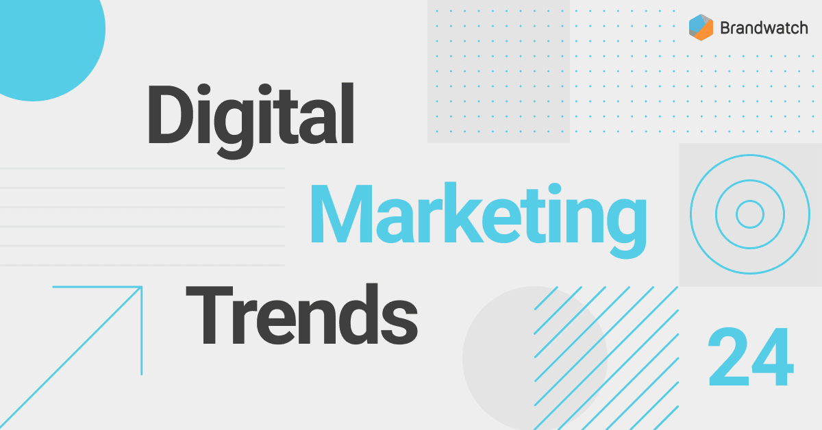 Brandwatch 2024 Digital Marketing Trends