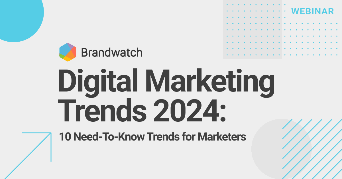 Digital Marketing Trends 2024: 10 Need-To-Know Trends for Marketers