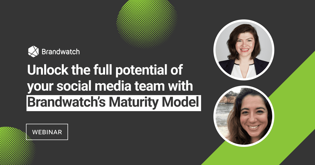 Unlock the full potential of your social media team with Brandwatch’s Maturity Model |  Brandwatch